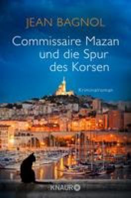 Titelbild: Commissaire Mazan und die Spur des Korsen : Kriminalroman.