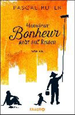 Titelbild: Monsieur Bonheur geht auf Reisen : Roman.