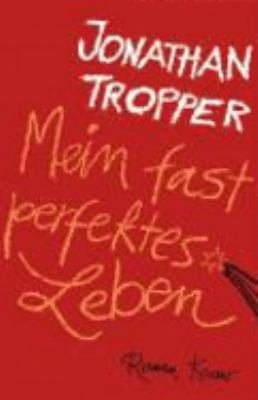 Titelbild: Mein fast perfektes Leben : Roman.