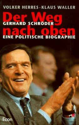 Titelbild: Der Weg nach oben : Gerhard Schröder – eine politische Biographie.