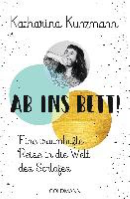 Titelbild: Ab ins Bett! : eine traumhafte Reise in die Welt des Schlafes.