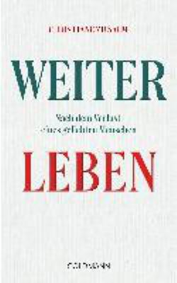 Titelbild: Weiterleben : nach dem Verlust eines geliebten Menschen.