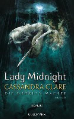 Titelbild: Lady midnight : Roman. - (Die dunklen Mächte ; 1)