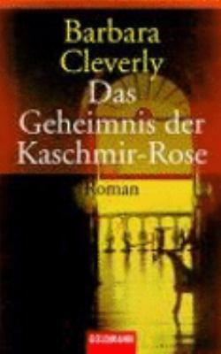 Titelbild: Das Geheimnis der Kaschmir-Rose : Roman.