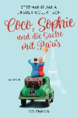 Titelbild: Coco, Sophie und die Sache mit Paris : Roman.