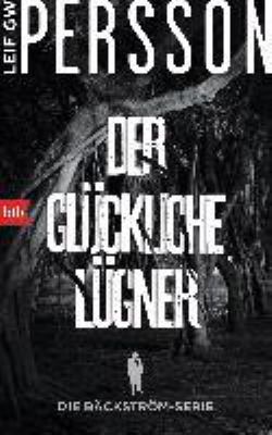 Titelbild: Der glückliche Lügner : Kriminalroman. - (Evert-Bäckström-Reihe ; 3)
