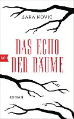 Titelbild: Das Echo der Bäume : Roman.