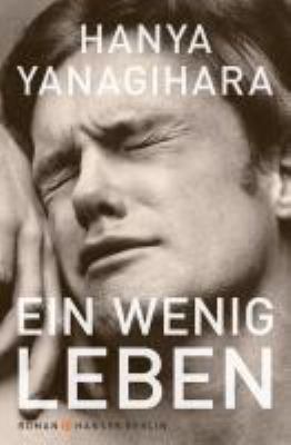 Titelbild: Ein wenig Leben : Roman.