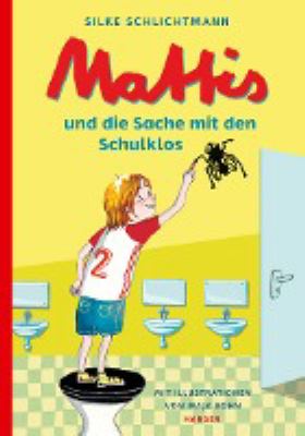 Titelbild: Mattis und die Sache mit den Schulklos : Erstlesebuch ab 7 Jahren. - (Mattis ; 2)