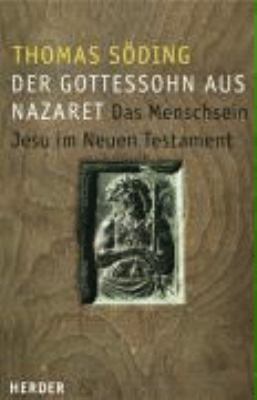 Titelbild: Der Gottessohn aus Nazareth : das Menschsein Jesu im Neuen Testament.
