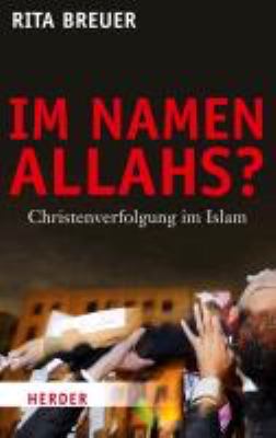 Titelbild: Im Namen Allahs? : Christenverfolgung im Islam.