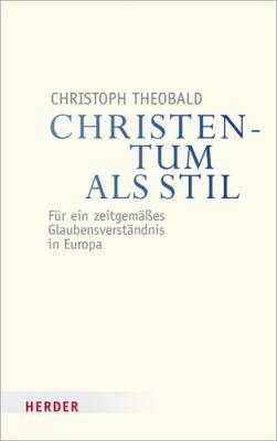Titelbild: Christentum als Stil : für ein zeitgemäßes Glaubensverständnis in Europa.