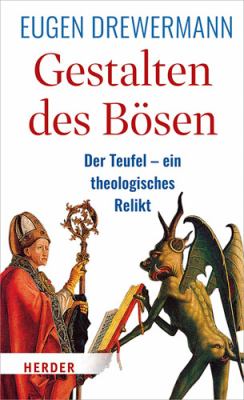 Titelbild: Gestalten des Bösen : der Teufel – ein theologisches Relikt.