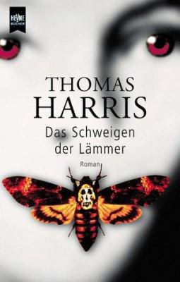 Titelbild: Das Schweigen der Lämmer : Roman. - (Hannibal-Lecter-Reihe ; 2)