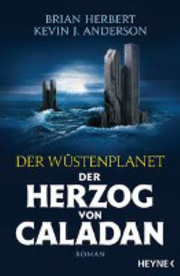 Titelbild: Der Wüstenplanet – Der Herzog von Caladan : Roman.