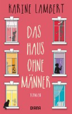 Titelbild: Das Haus ohne Männer : Roman.
