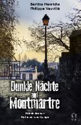 Titelbild: Dunkle Nächte auf Montmartre : Kriminalroman.