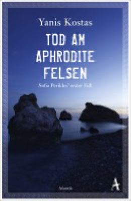 Titelbild: Tod am Aphroditefelsen : Sofia Perikles' erster Fall. - (Sofia-Perikles-Reihe ; 1)