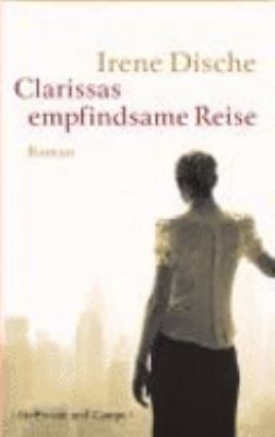 Titelbild: Clarissas empfindsame Reise : Roman.
