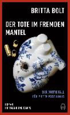 Titelbild: Der Tote im fremden Mantel : Roman ; [der dritte Fall für Pieter Posthumus]. - (Pieter-Posthumus-Reihe ; 3)