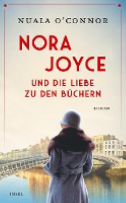 Titelbild: Nora Joyce und die Liebe zu den Büchern : Roman.