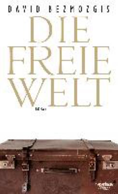 Titelbild: Die freie Welt : Roman.