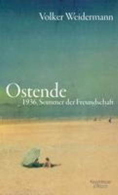 Titelbild: Ostende : 1936 – Sommer der Freundschaft.