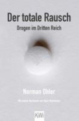 Titelbild: Der totale Rausch : Drogen im Dritten Reich.