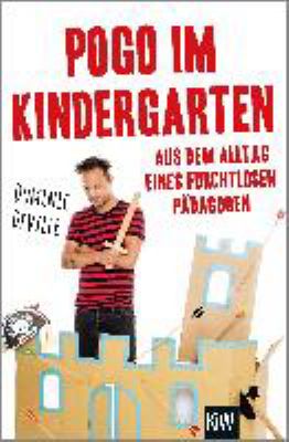 Titelbild: Pogo im Kindergarten : aus dem Alltag eines furchtlosen Pädagogen.