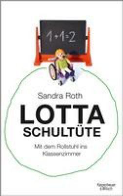 Titelbild: Lotta Schultüte : mit dem Rollstuhl ins Klassenzimmer. Band 2.