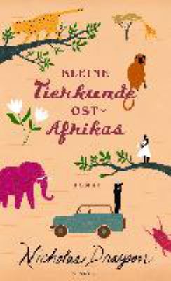 Titelbild: Kleine Tierkunde Ostafrikas : Roman.