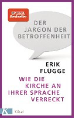 Titelbild: Der Jargon der Betroffenheit : wie die Kirche an ihrer Sprache verreckt.