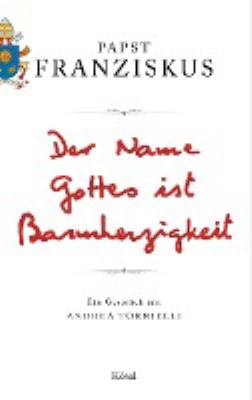 Titelbild: Der Name Gottes ist Barmherzigkeit : ein Gespräch mit Andrea Tornielli.