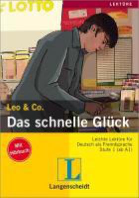 Titelbild: Das schnelle Glück : [leichte Lektüre für Deutsch als Fremdsprache ; Stufe 1 (ab A1)]. - (Leo & Co.)