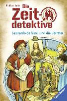 Titelbild: Leonardo da Vinci und die Verräter : [ein Krimi aus der Zeit der Renaissance]. - (Die Zeitdetektive ; 33)