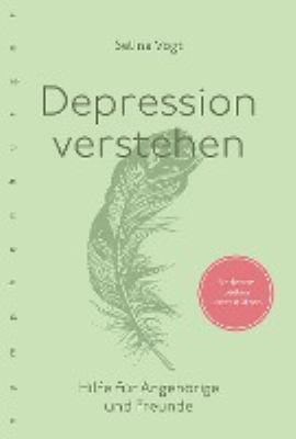 Titelbild: Depression verstehen : Hilfe für Angehörige und Freunde.