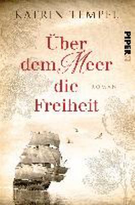 Titelbild: Über dem Meer die Freiheit : Roman.