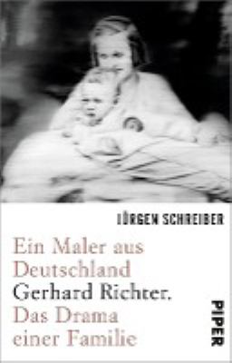 Titelbild: Ein Maler aus Deutschland : Gerhard Richter ; das Drama einer Familie.