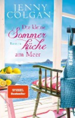 Titelbild: Die kleine Sommerküche am Meer : Roman. - (Floras Küche ; 1)
