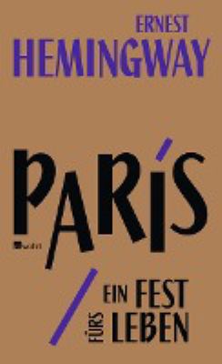 Titelbild: Paris, ein Fest fürs Leben : die Urfassung = A moveable feast.