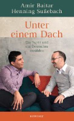 Titelbild: Unter einem Dach : ein Syrer und ein Deutscher erzählen.