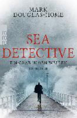 Titelbild: Sea Detective – ein Grab in den Wellen : Kriminalroman. - (Cal-McGill-Reihe ; 1)