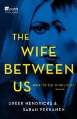 Titelbild: The wife between us : Wer ist sie wirklich?