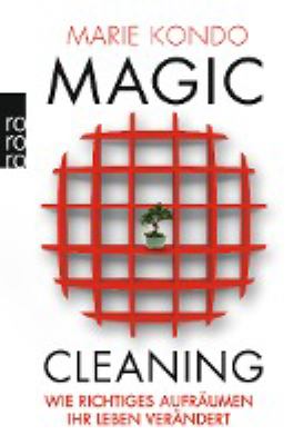 Titelbild: Magic Cleaning : wie richtiges Aufräumen Ihr Leben verändert.
