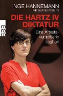 Titelbild: Die Hartz-IV-Diktatur : eine Arbeitsvermittlerin klagt an.