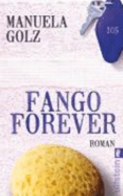 Titelbild: Fango Forever : Roman.