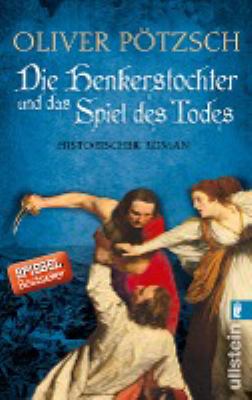 Titelbild: Die Henkerstochter und das Spiel des Todes : historischer Roman. - (Die Henkerstochter-Saga ; 6)