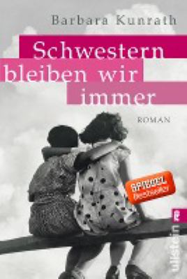 Titelbild: Schwestern bleiben wir immer : Roman.