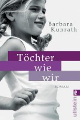 Titelbild: Töchter wie wir : Roman.