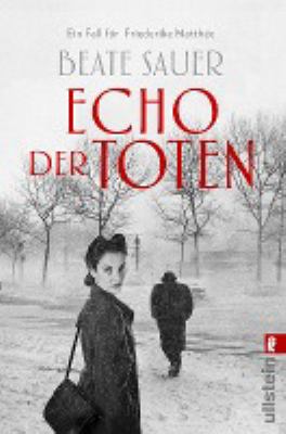 Titelbild: Echo der Toten : ein Fall für Friederike Matthée ; Kriminalroman.